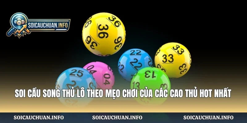 Soi Cầu Song Thủ Lô Theo Mẹo Chơi