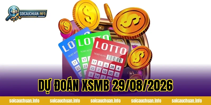 Dự Đoán XSMB 29/08/2026