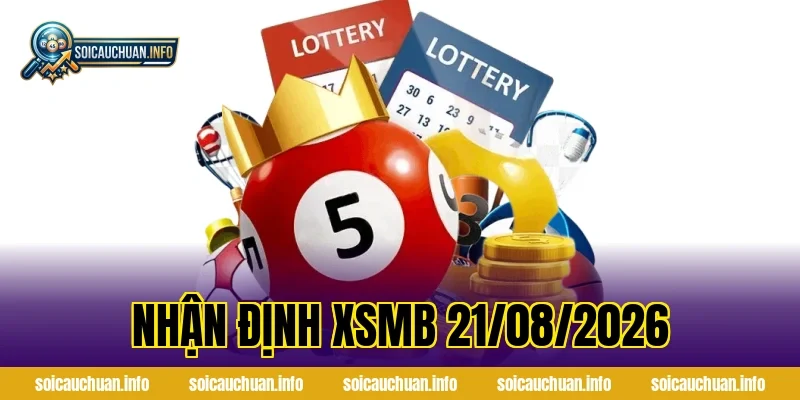 Nhận Định XSMB 21/08/2026