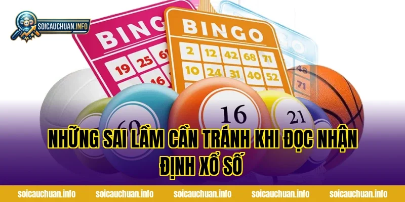 Những Sai Lầm Cần Tránh Khi Đọc Nhận Định Xổ Số
