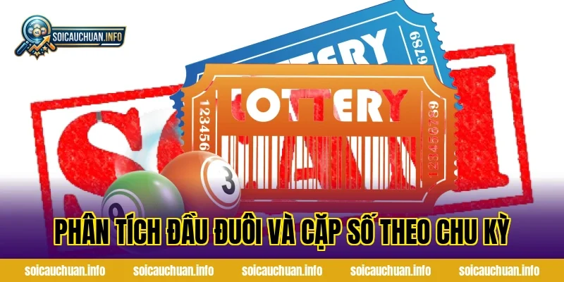 Phân Tích Đầu Đuôi Và Cặp Số Theo Chu Kỳ
