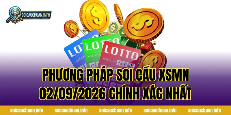 Phương pháp Soi Cầu XSMN 02/09/2026 chính xác nhất